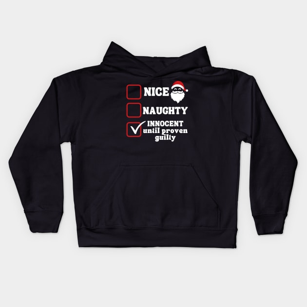 Naughty or Nice Innocent Until Proven Guilty Kids Hoodie by Annabelhut